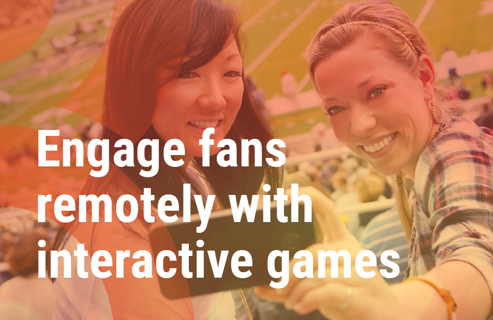 Engage Fans Remotely With Interactive Games